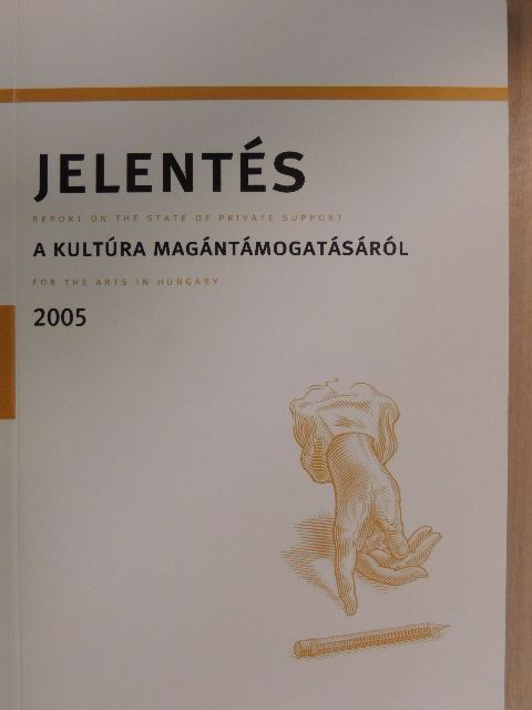 Appelshoffer József - Jelentés a magyar kultúra magántámogatásáról 2005 [antikvár]