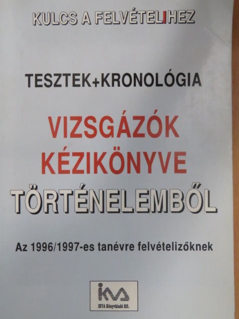 Vizsgázók kézikönyve történelemből. [antikvár]