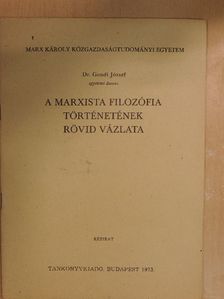 Dr. Gondi József - A marxista filozófia történetének rövid vázlata [antikvár]