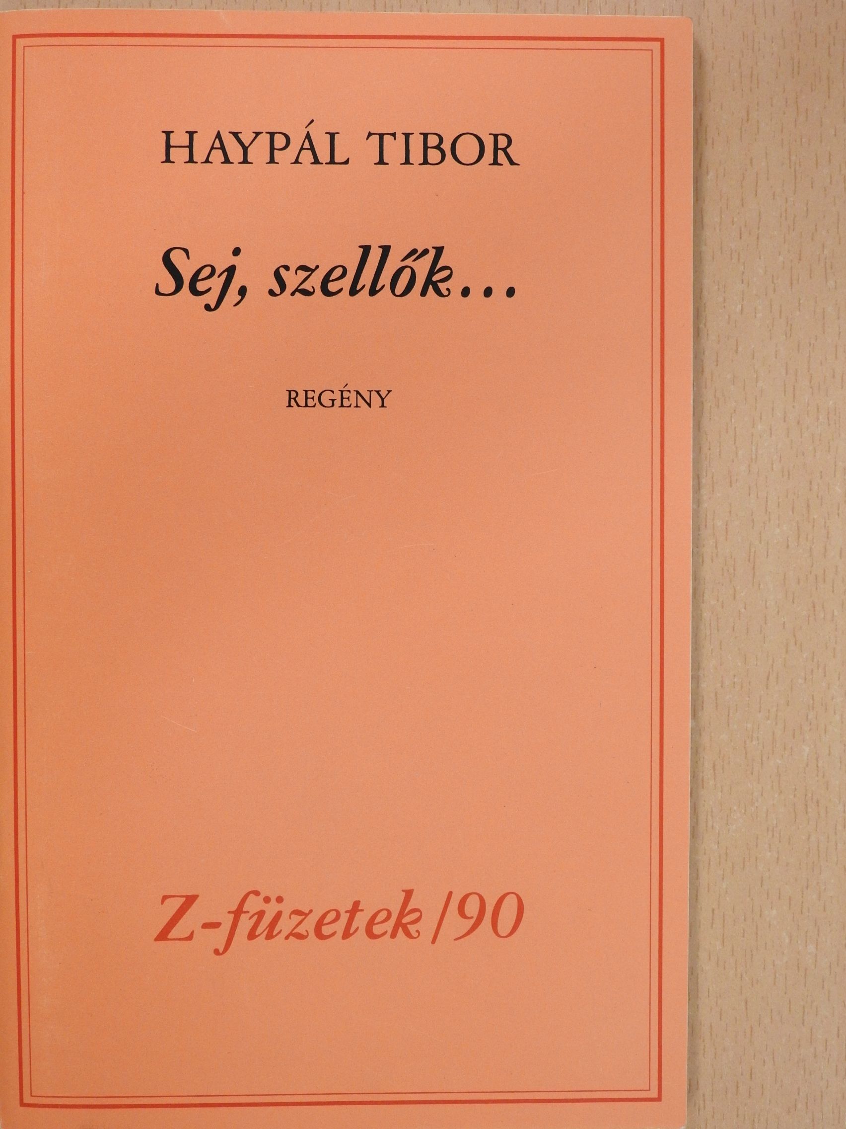 Haypál Tibor - Sej, szellők... (dedikált példány) [antikvár]