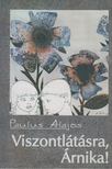 Paulus Alajos - Viszontlátásra, Árnika! [antikvár]