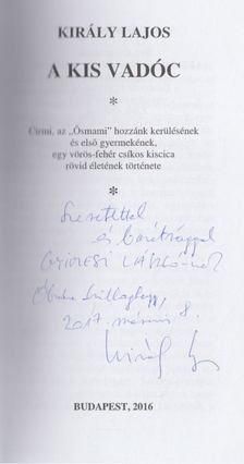 Király Lajos - A kis vadóc (dedikált) [antikvár]