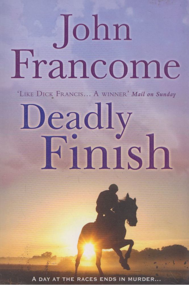 John Francome - Deadly Finish [antikvár]