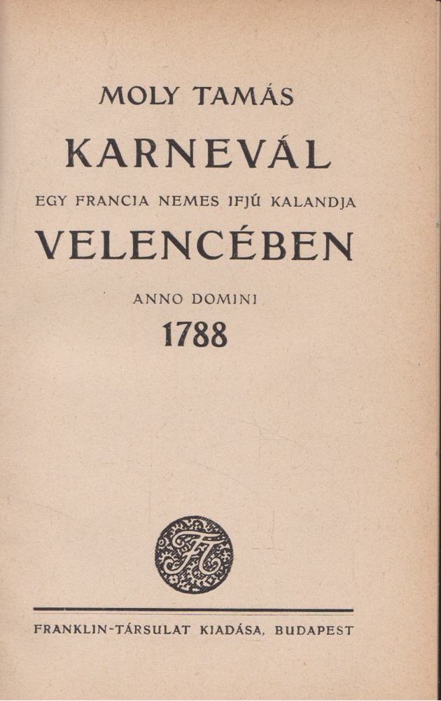 Moly Tamás - Karnevál Velencében 1788 [antikvár]