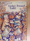 Vera Ferra-Mikura - Lieber Freund Tulli! [antikvár]