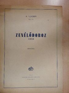 A. Ljadov - Zenélődoboz [antikvár]