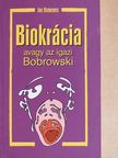 Joe Kemenes - Biokrácia, avagy az igazi Bobrowski [antikvár]