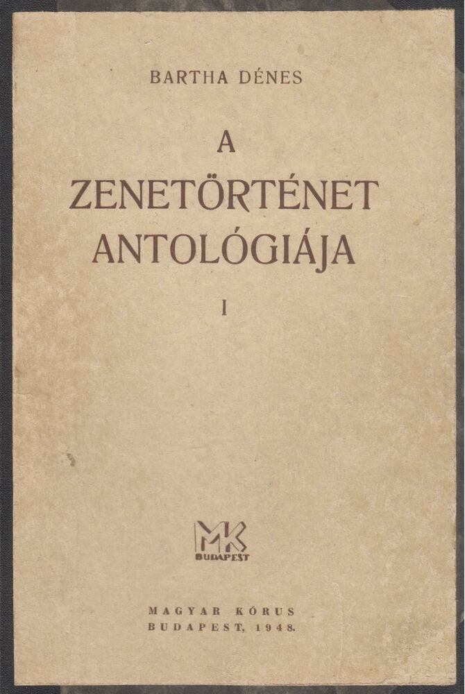 Bartha Dénes - A zenetörténet antológiája I. kötet / Jegyzetek és magyarázatok [antikvár]