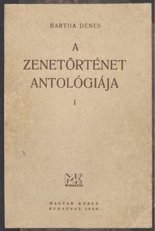 Bartha Dénes - A zenetörténet antológiája I. kötet / Jegyzetek és magyarázatok [antikvár]