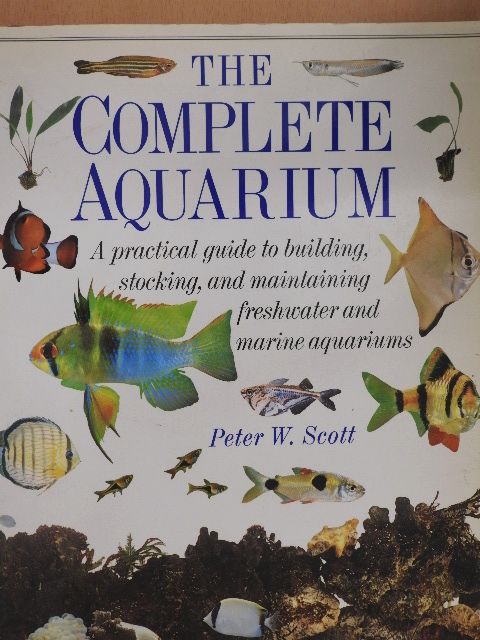 Peter W. Scott - The Complete Aquarium [antikvár]