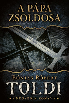 Bónizs Róbert - A pápa zsoldosa [eKönyv: epub, mobi]