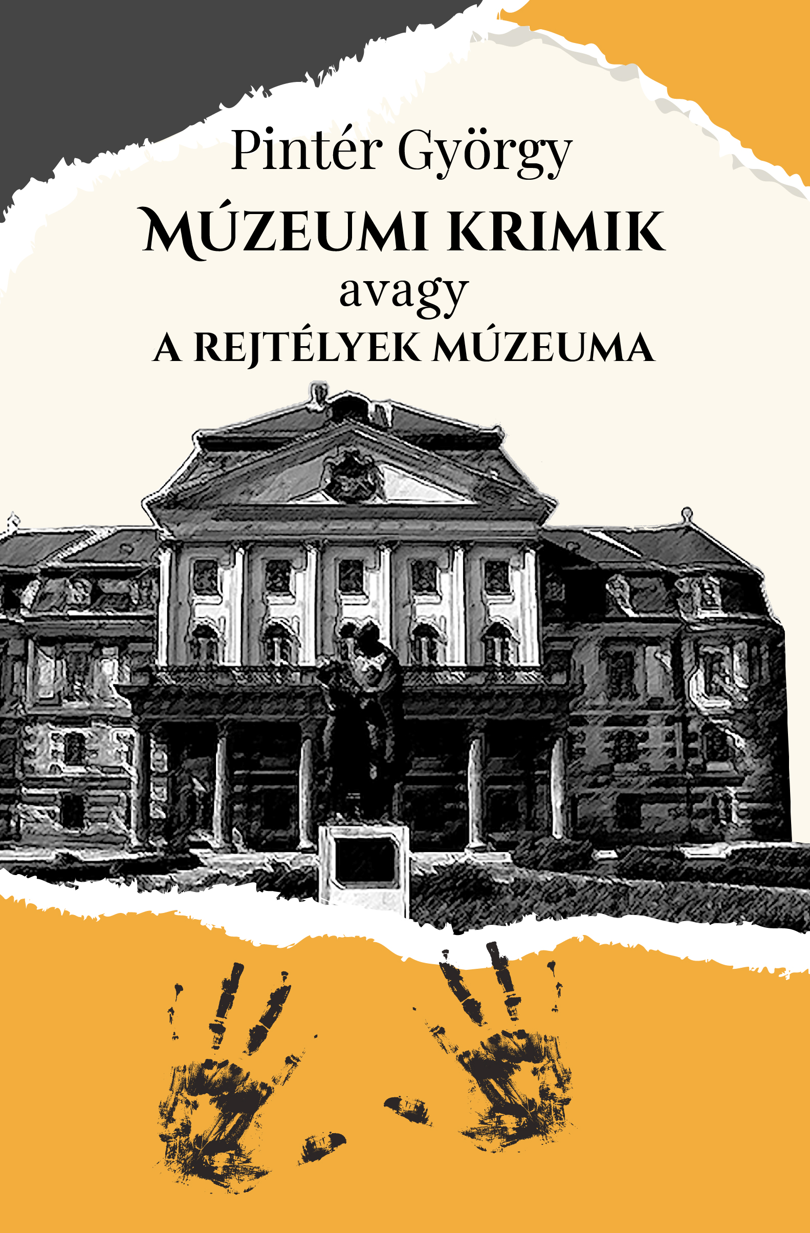 Pintér György - Múzeumi krimik, avagy a rejtélyek múzeuma
