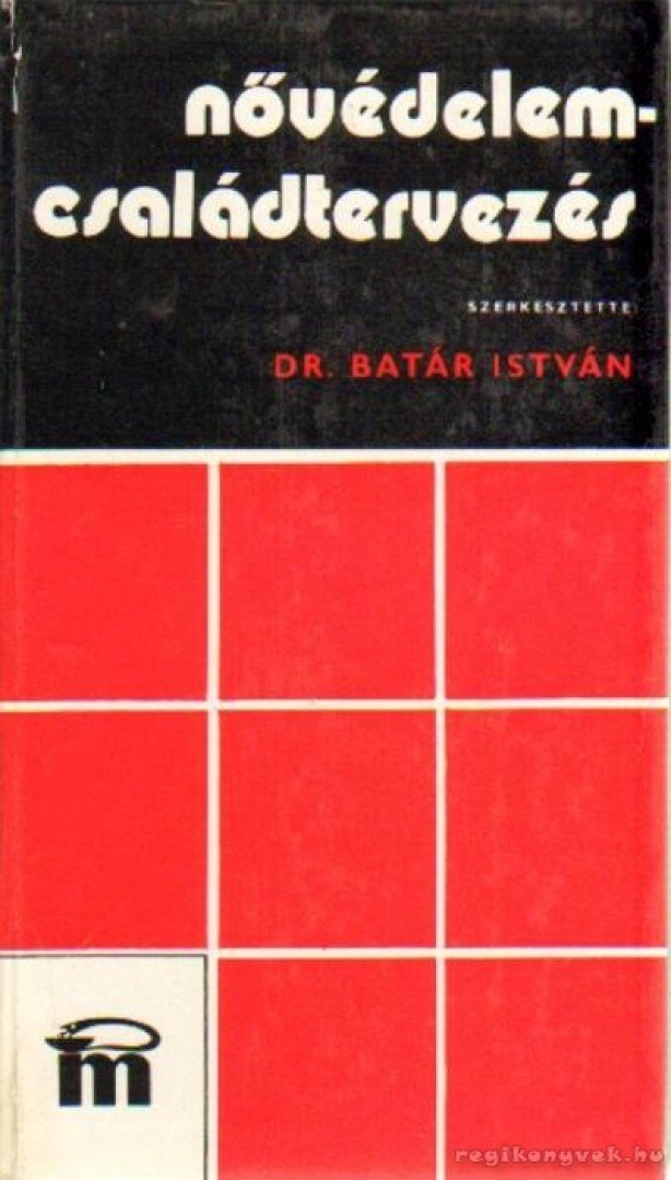 Batár István - Nővédelem - családtervezés [antikvár]