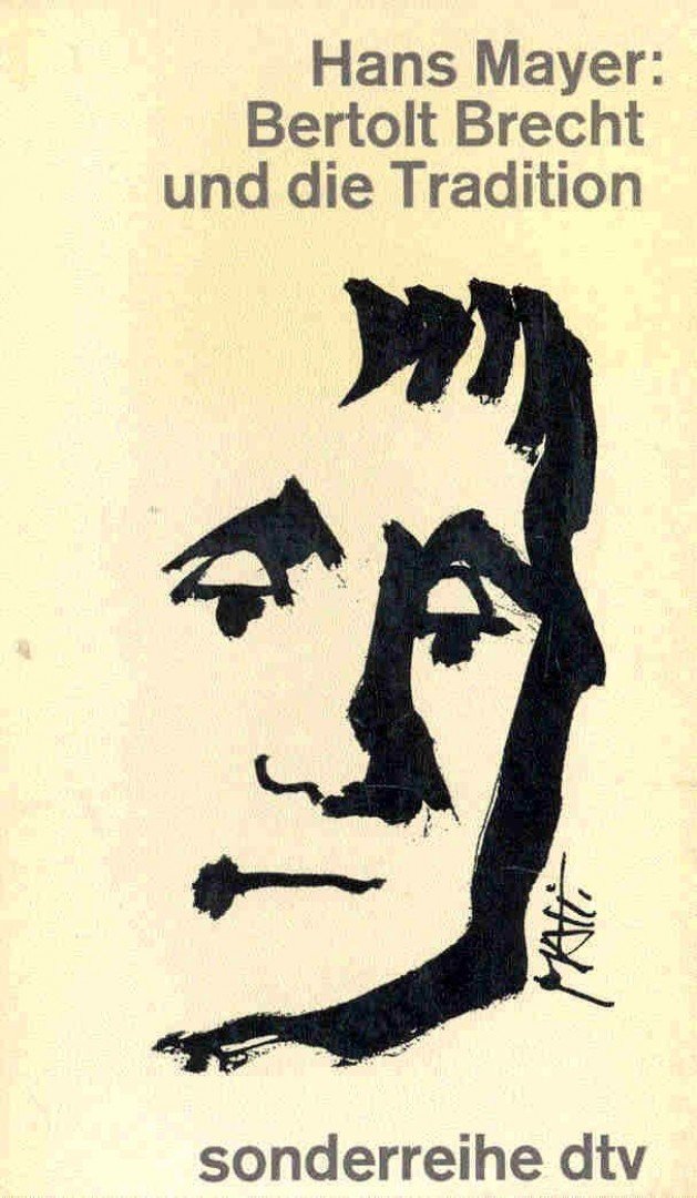 MAYER, HANS - Bertolt Brecht und die Tradition [antikvár]