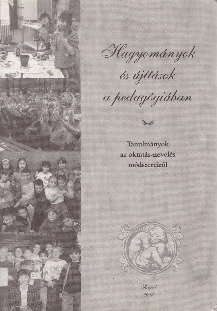Bácsi János, Dr. Zsigriné Sejtes Györgyi - Hagyományok és újítások a pedagógiában [antikvár]