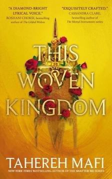 Tahereh Mafi - This Woven Kingdom (This Woven Kingdom Series, Book 1)
