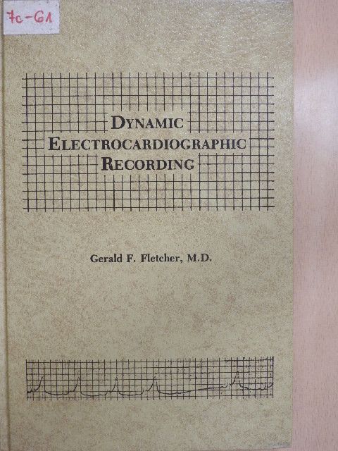 Gerald F. Fletcher - Dynamic Electrocardiographic Recording [antikvár]