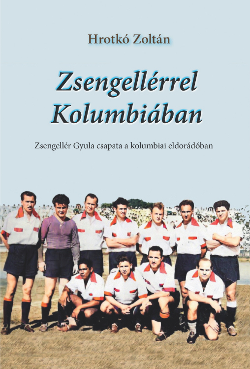 Hrotkó Zoltán - Zsengellérrel Kolumbiában