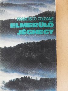 Francisco Coloane - Elmerülő jéghegy [antikvár]