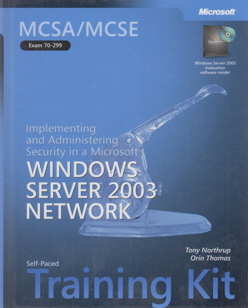 Orin Thomas, Anthony Northrup - Implementing and Administering Security in a Microsoft Windows Server 2003 Network [antikvár]
