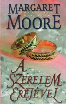 Margaret Moore - A szerelem erejével [antikvár]
