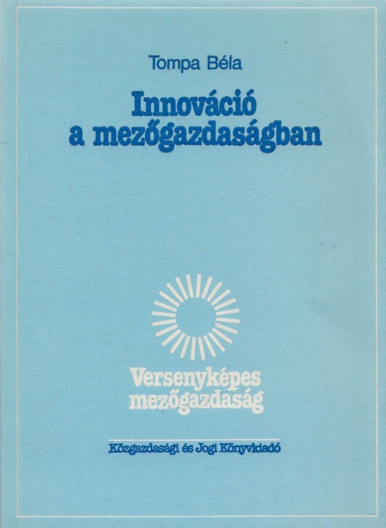 Tompa Béla - Innováció a mezőgazdaságban (dedikált) [antikvár]