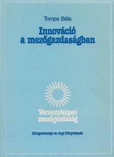 Tompa Béla - Innováció a mezőgazdaságban (dedikált) [antikvár]
