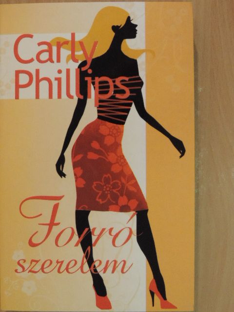 Carly Phillips - Forró szerelem [antikvár]