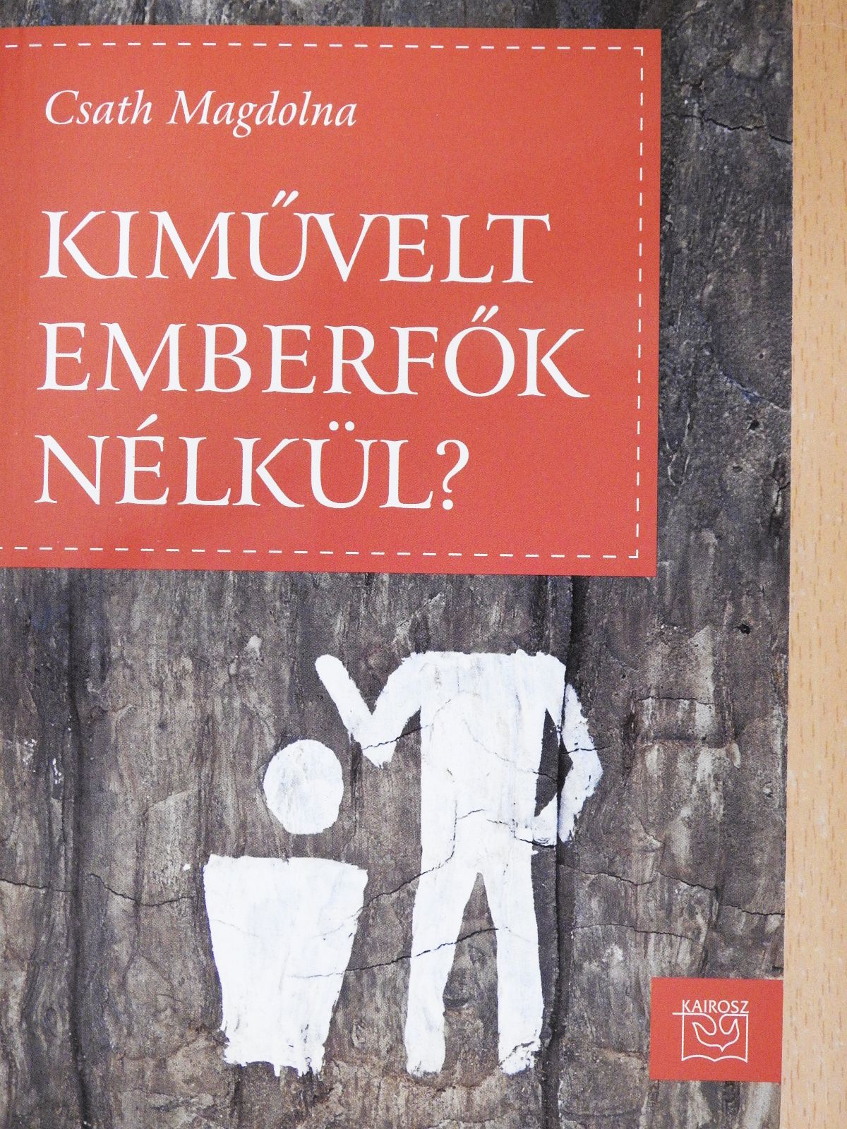 Csath Magdolna - Kiművelt emberfők nélkül? (dedikált példány) [antikvár]
