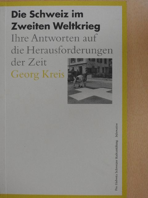 Georg Kreis - Die Schweiz im Zweiten Weltkrieg [antikvár]