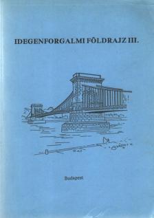 Dr. Miczek György - Idegenforgalmi földrajz III. [antikvár]