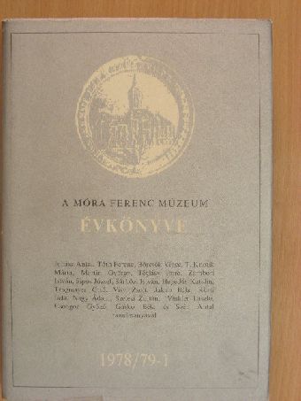 Bálint Sándor - A Móra Ferenc Múzeum Évkönyve 1978/79-1. [antikvár]