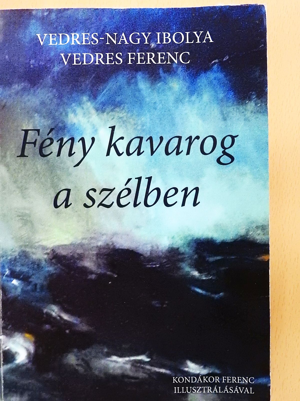 Vedres Ferenc - Fény kavarog a szélben (dedikált példány) [antikvár]