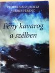 Vedres Ferenc - Fény kavarog a szélben (dedikált példány) [antikvár]