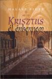 Halász Piusz - Krisztus él énbennem [antikvár]