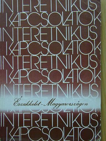 Bakó Ferenc - Interetnikus kapcsolatok Északkelet-Magyarországon [antikvár]