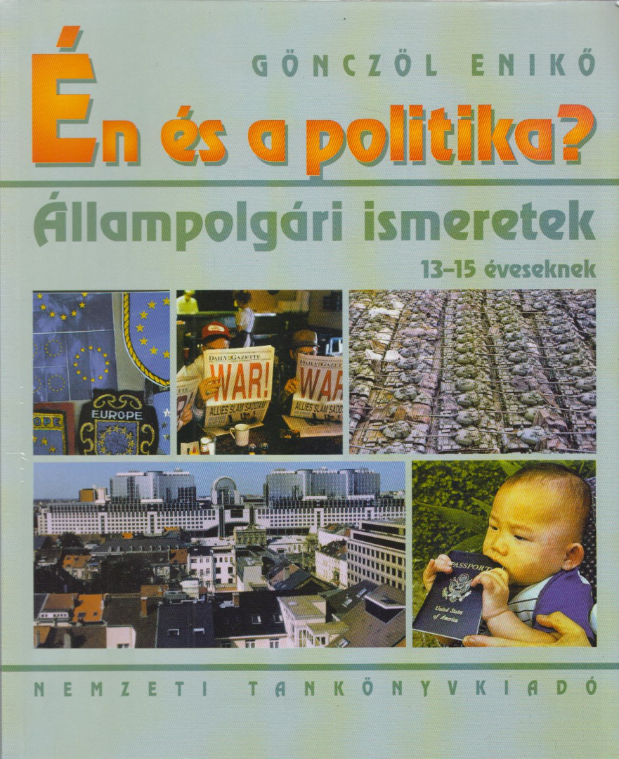 Gönczöl Enikő - Én és a politika? [antikvár]