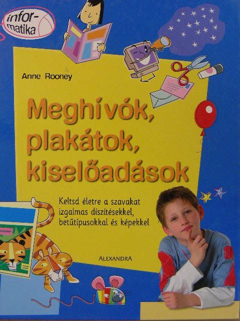 Anne Rooney - Meghívók, plakátok, kiselőadások [antikvár]
