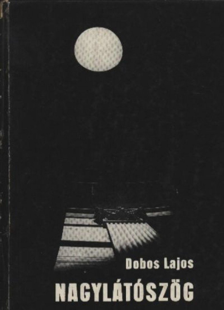 DOBOS LAJOS - Nagylátószög [antikvár]