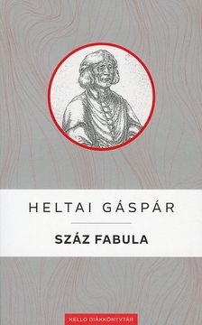 Heltai Gáspár - Száz fabula