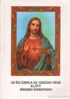 Az ég üzen a XX. század vége előtt minden embernek [antikvár]