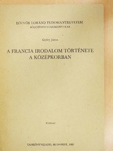 Győry János - A francia irodalom története a középkorban [antikvár]