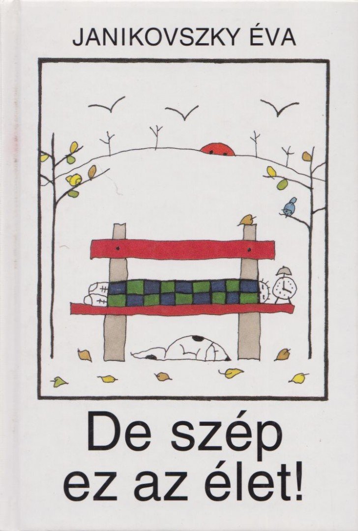 Janikovszky Éva - De szép ez az élet! [antikvár]