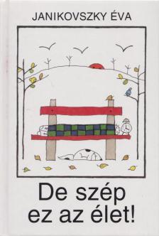 Janikovszky Éva - De szép ez az élet! [antikvár]