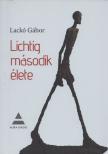 Lackó Gábor - Lichtig második élete (Dedikált) [antikvár]