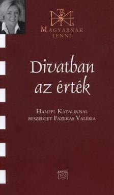 Fazekas Valéria - Divatban az érték [antikvár]