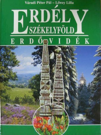 Lőwey Lilla - Erdély-Székelyföld - Erdővidék [antikvár]