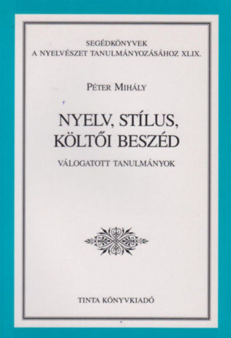 Péter Mihály - Nyelv, stílus, költői beszéd [antikvár]
