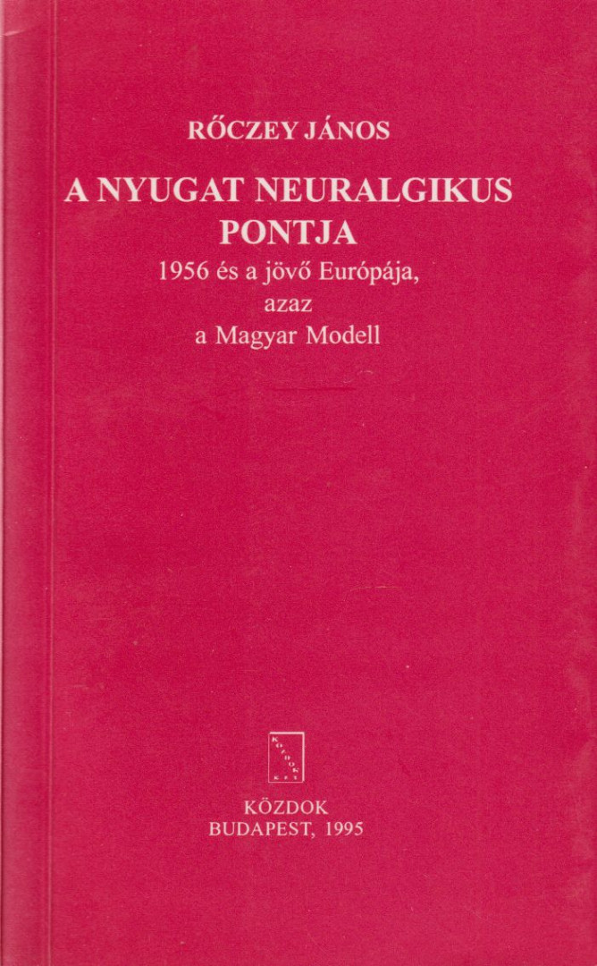 Rőczey János - A nyugat neuralgikus pontja [antikvár]