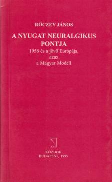 Rőczey János - A nyugat neuralgikus pontja [antikvár]